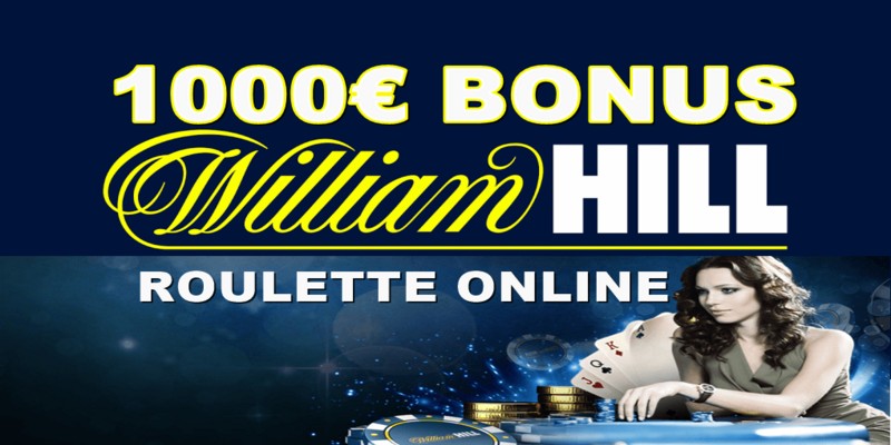 1000€ Bonus William Hill (Roulette Online)
